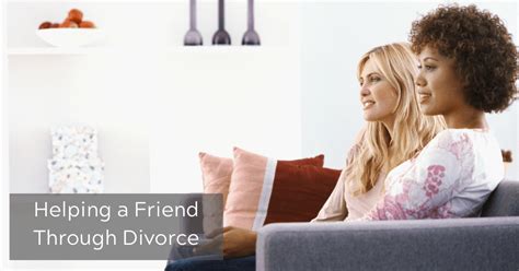 Helping A Friend Through Divorce Dawn Michigans Original Divorce
