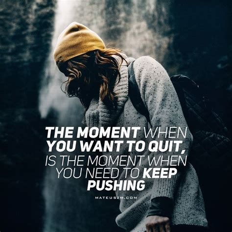 Need To Keep Pushing Motivational Quotes Quites Inspirational Quotes