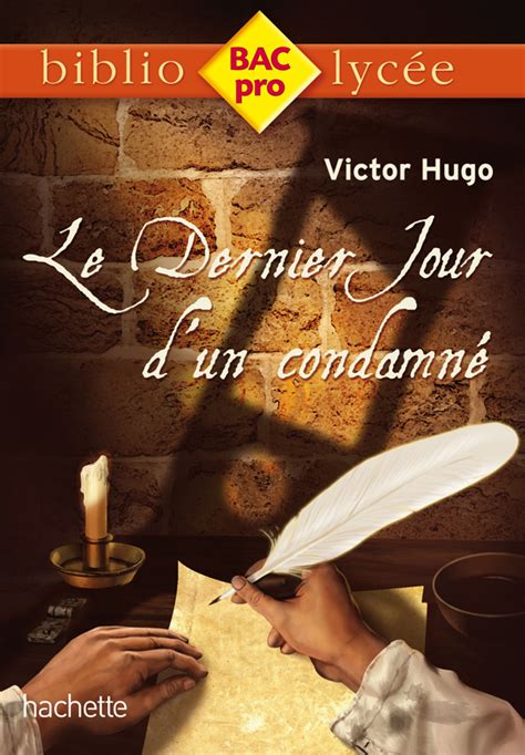 Le Dernier Jour D Un Condamné Personnages - Biblio BAC Pro - Le Dernier Jour d'un condamné, Victor Hugo | hachette.fr