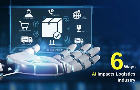 6 Ways Ai Impacts Logistics Industry