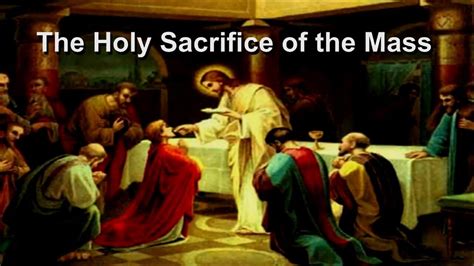 The Holy Sacrifice Of The Mass