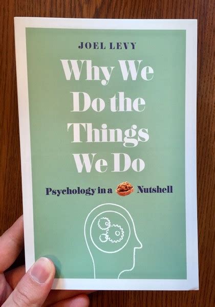 Why We Do The Things We Do Psychology In A Nutshell Microcosm Publishing
