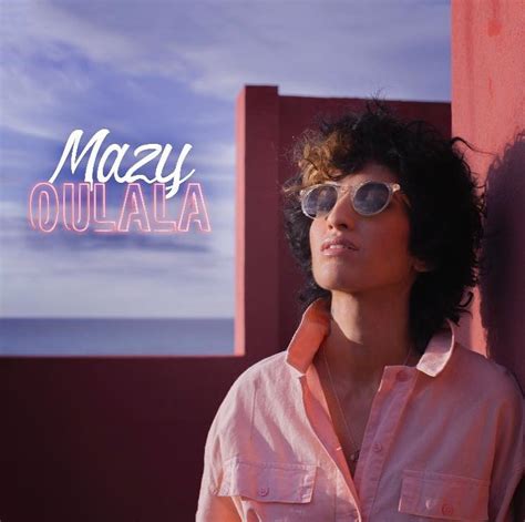 Oulala Le Nouveau Single De Mazy Just Music