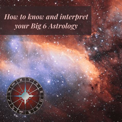 How To Know And Interpret Your Big 6 Astrology Trusted Astrology