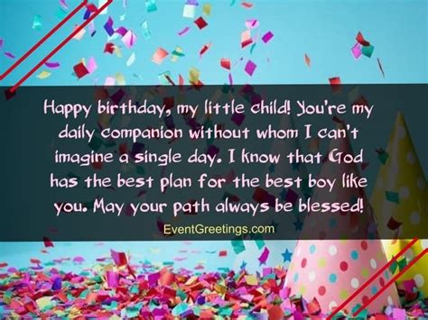 Sending birthday wishes to an incredibly amazing little boy, which include an overflowing amount of love, hugs and joy! 65 Cute Birthday Wishes For Kids With Lots of Love