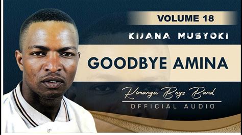 Goodbye Amina Official Audio By Kijana Youtube