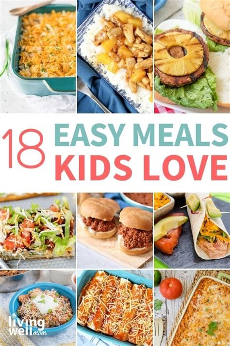 18 Easy Kid Friendly Meals That Kids Will Actually Eat Living Well Mom
