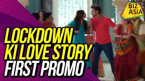 Lockdown ki love story video source: Lockdown Ki Love Story - First promo | Star Plus | Mohit ...