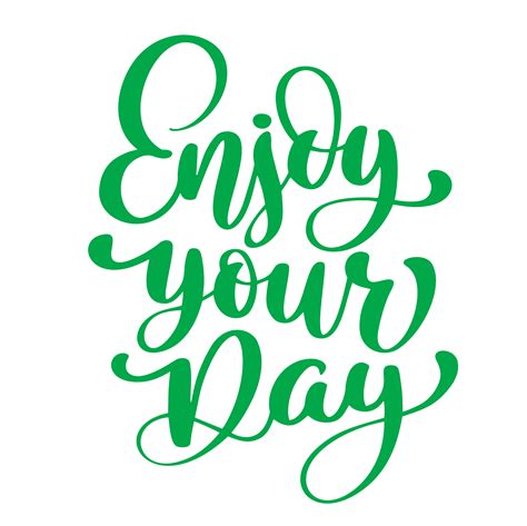 Enjoy Your Day Hand Drawn Text 371132 Vector Art At Vecteezy