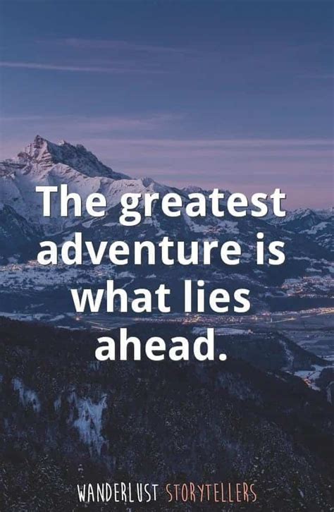 This is one of the most famous adventure travel quotes you'll find. The Ultimate List of the 35 Best Inspirational Adventure Quotes
