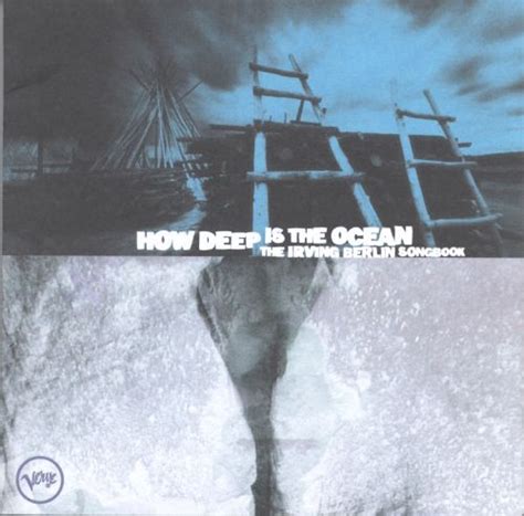 How Deep Is The Ocean The Irving Berlin Songbook Various Artists