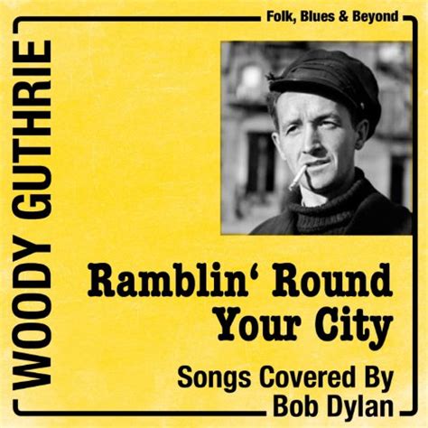 Amazon Music Woody Guthrieのramblin Round Your City Woody Guthrie