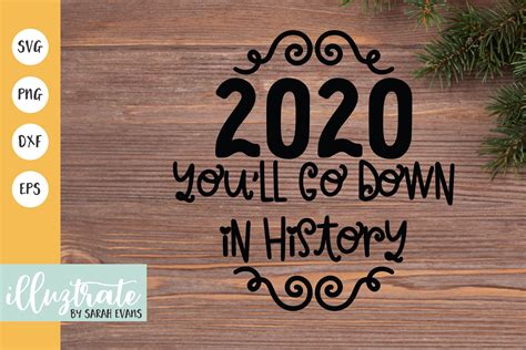 2020 Youll Go Down In History Svg Illustrations Creative Market