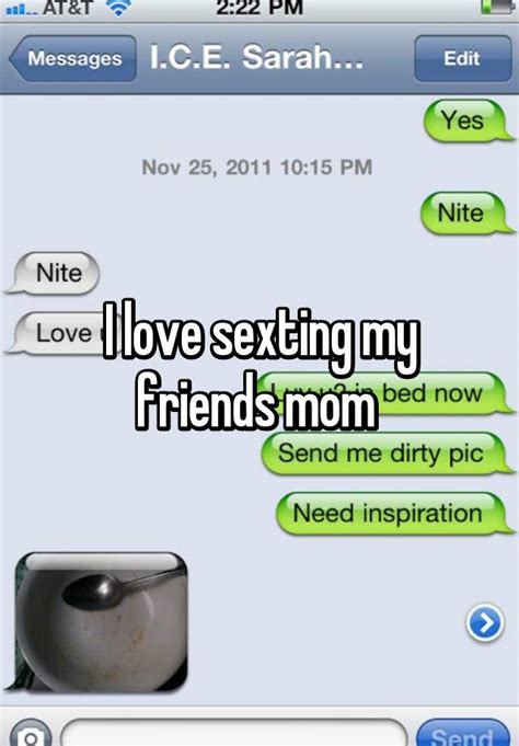 I Love Sexting My Friends Mom