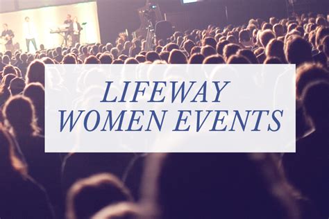 Announcing Lifeway Women Events For 2020 Lifeway Women