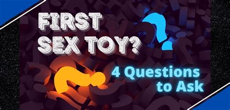 Choosing Your First Sex Toy Top 4 Questions To Ask • Phallophile Reviews