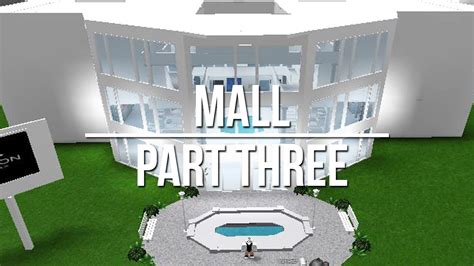 Roblox Welcome To Bloxburg Mall Part Three 240k Youtube