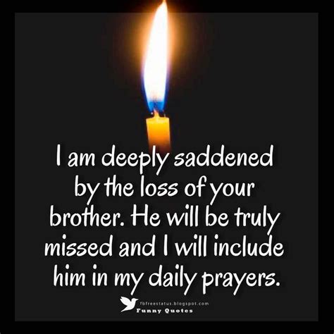 Condolence Messages I Am Deeply Saddened By The Loss Of Your Brother