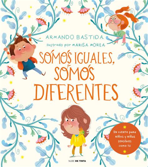 Somos Iguales Somos Diferentes Un Cuento Para NiÑos Y NiÑas Sensibles