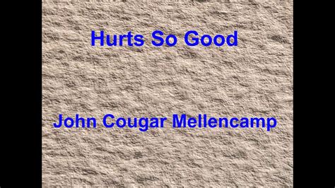 Hurts So Good John Cougar Mellencamp With Lyrics YouTube