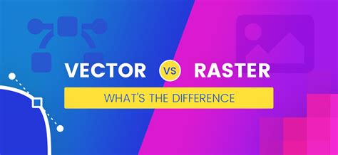 Vector Vs Raster Whats The Difference Vector Characters