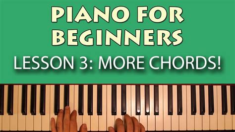 Piano Lessons For Beginners Part 3 More Important Chords You Should