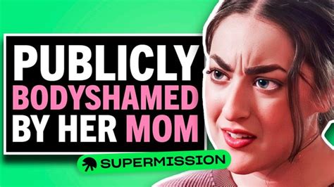 Mom Shames Her Daughter For How She Looks And What She Eats Supermission Supermission