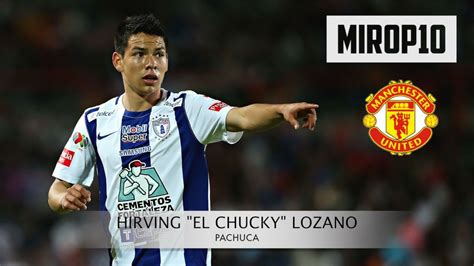 Он играет на позиции правый вингер. HIRVING LOZANO PACHUCA EL CHUCKY |Skills & Goals| 2016 ...