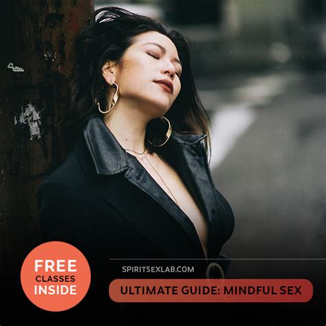 the ultimate guide to mindful sex 5 key lessons from better sex through mindfulness by lori