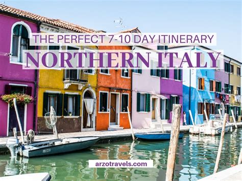 How To Have An Epic 10 Days In Northern Italy Itinerary Arzo Travels