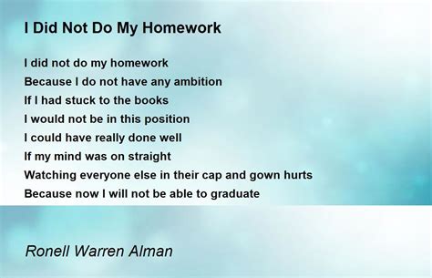 I Did Not Do My Homework Poem By Ronell Warren Alman Poem Hunter