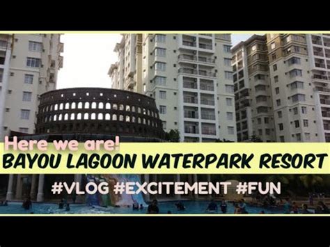 Homestay bayou lagoon park resort. VLOG Excitement in BAYOU LAGOON Water Theme Park Resort ...