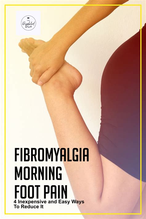 Fibromyalgia Morning Foot Pain 4 Inexpensive And Easy Ways To Reduce