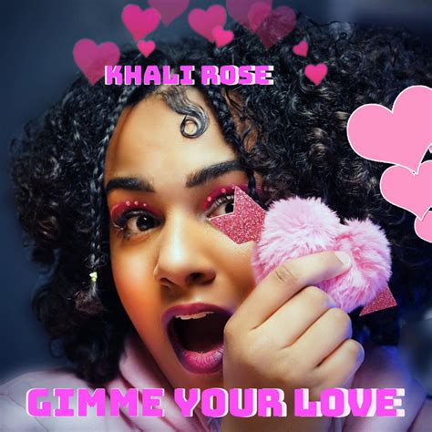 Gimme Your Love Single By Khali Rose Spotify