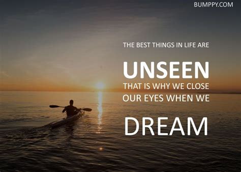 The Best Things In Life Are Unseen That Is Why We Close Our Eyes When