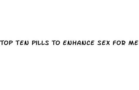 Top Ten Pills To Enhance Sex For Men Micro Omics