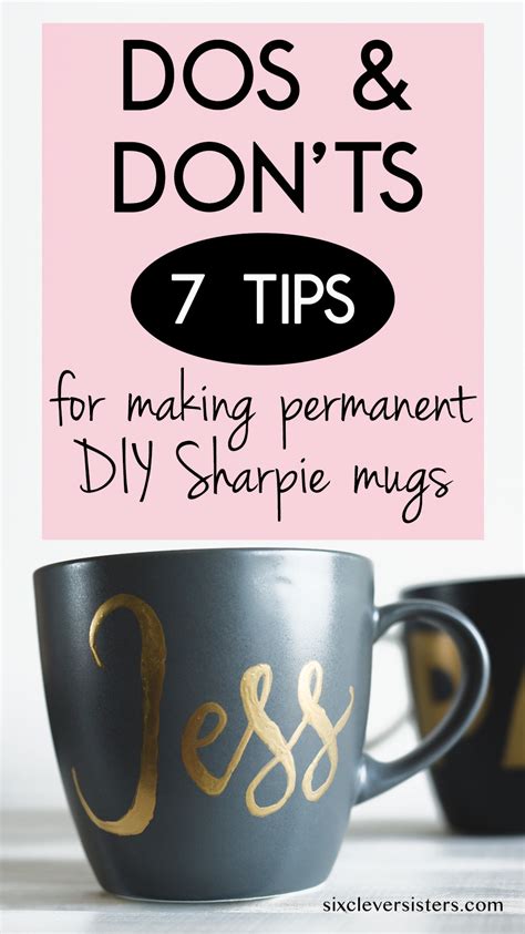 Diy Sharpie Mugs 7 Dos And Donts Six Clever Sisters