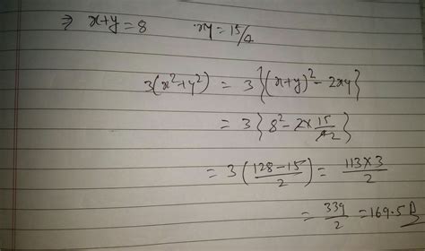 if x y 8 and xy 15 4 find the value of 3 x 2 y 2