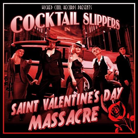 Cocktail Slippers St Valentines Day Massacre Lyrics Genius Lyrics