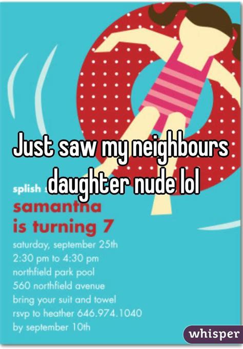 Just Saw My Neighbours Daughter Nude Lol