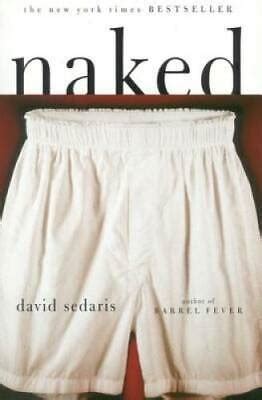 Naked Paperback By David Sedaris GOOD 9780316777735 EBay