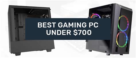 Best Gaming Pc Under 700 Of 2019 Reviewed June 2020