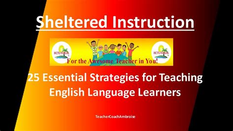 Sheltered Instruction 25 Essential Strategies For Teaching Ells