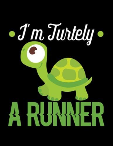 Im Turtely A Runner Funny Slow Runner Turtle 6593 Notebook Size 85 X