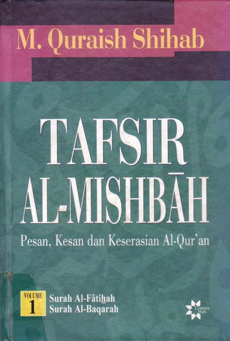 Tafsir Al Misbah Pesan Kesan Dan Keserasian Al Quran Vol 1 By M