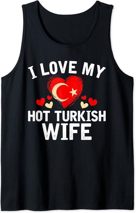 I Love My Hot Turkish Wife Christmas T Tank Top Uk Fashion