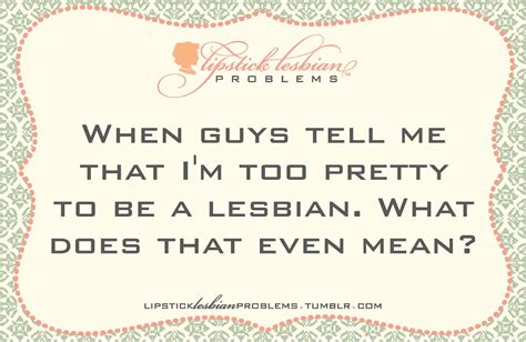 Lipstick Lesbian Problems Lesbian Lipstick Lesbian Lesbian Quotes