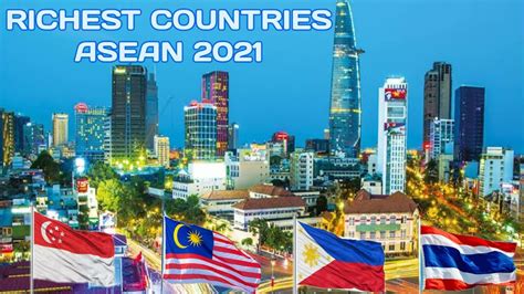 Top 7 Richest Countries In Asean 2021 Youtube