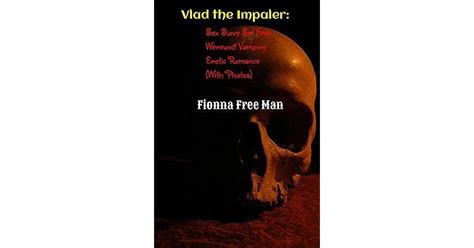 Vlad The Impaler Sex Slave Set Free Werewolf Vampire Erotic Romance By Fionna Free Man