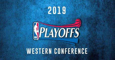 2019 Western Conference Playoffs Predictions Nba Playoff Matchups
